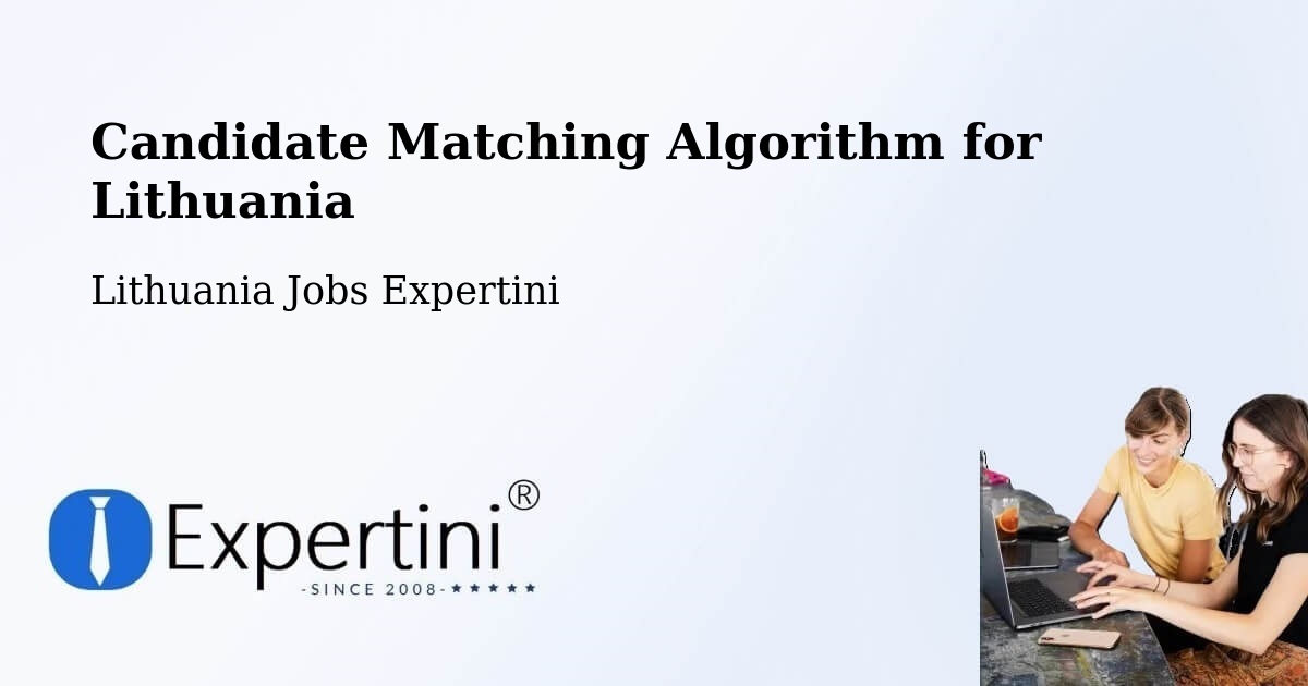 Candidate Matching Algorithm Overview – Vilkpėdė - Lithuania Jobs Expertini
