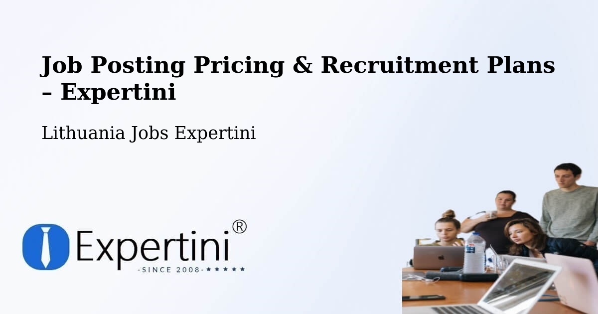 Job Posting Pricing & Recruitment Plans – Vilkpėdė - Vilkpėdė, Lithuania Jobs Expertini
